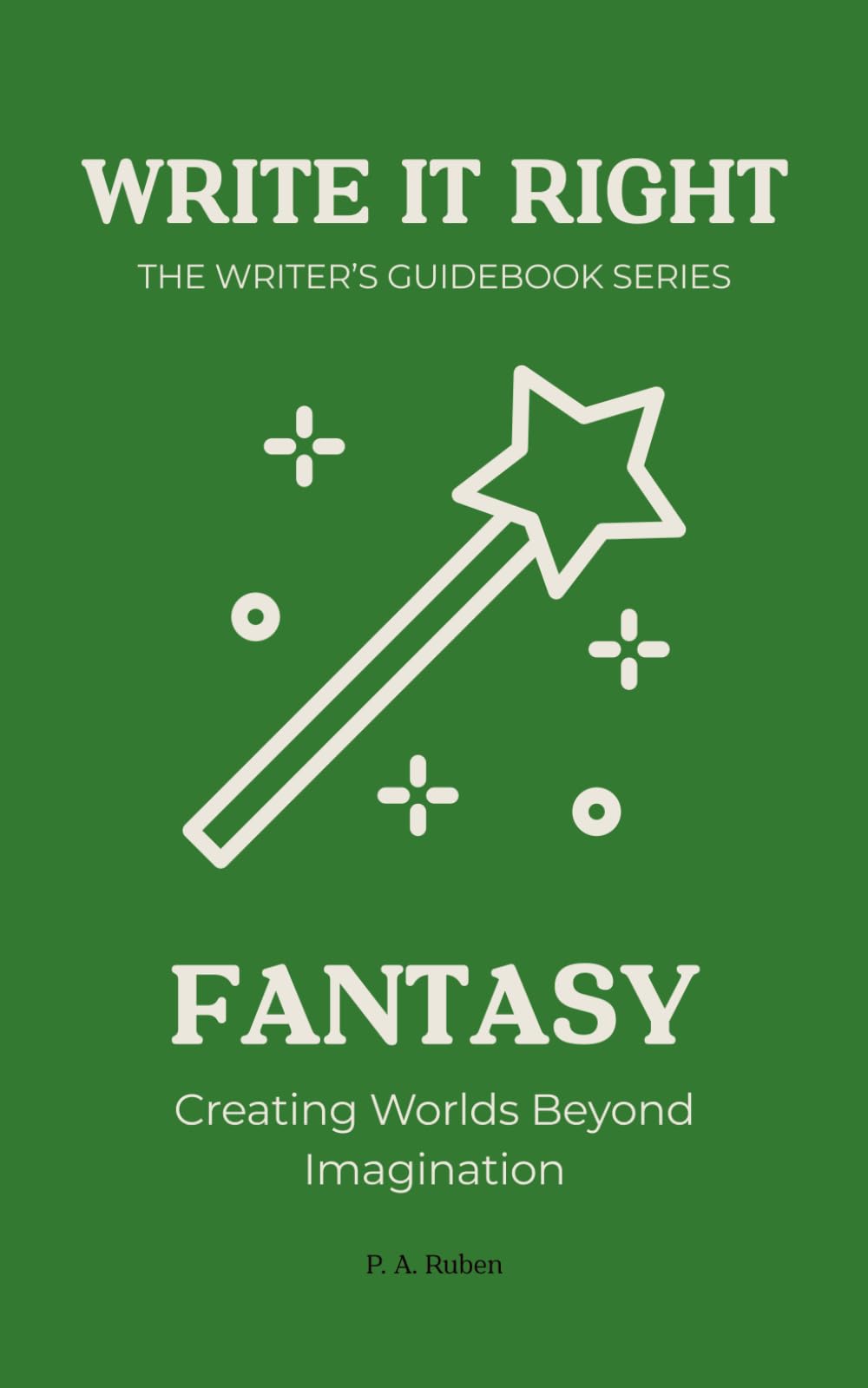 Fantasy: Write It Right: The Writer’s Guidebook Series