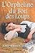 L'Orpheline du bois des loups: Saga L'Orpheline du bois des loups, tome 1 (Saga des Bories)