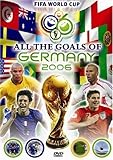 world cup 2006 song  All The Goals Of The 2006 World Cup [UK Import]