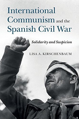 International Communism and the Spanish Civil War: Solidarity and Suspicion      Kindle Edition