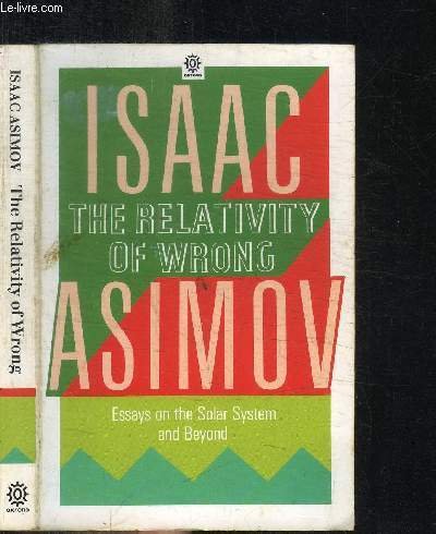 The Relativity of Wrong: Essays on the Solar Sy... 0192826328 Book Cover