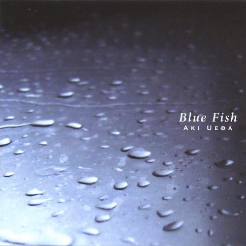 Amazon Music - Aki UedaのBlue Fish - Amazon.co.jp