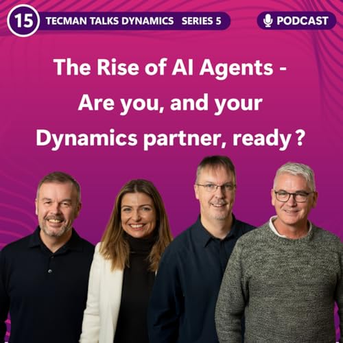 S5 Ep15: The Rise of AI Agents &ndash; Are You and Your Dynamics Partner Ready? cover art