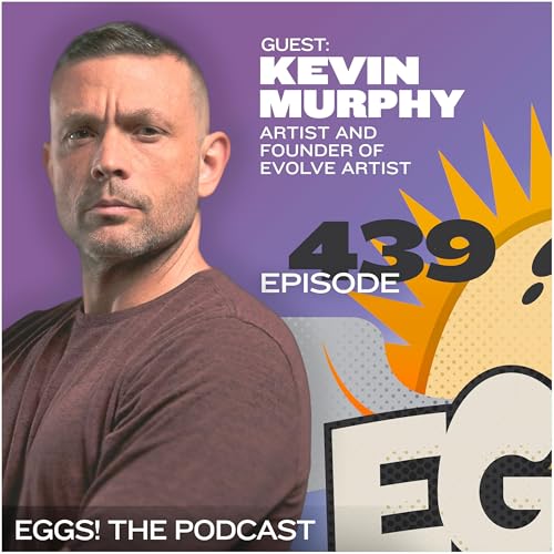 Eggs 439: The Art of Hard Work: Avoiding the "Talent" Trap with Kevin Murphy