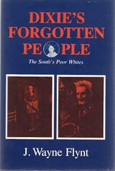 Hardcover Dixie's Forgotten People: The South's Poor Whites Book