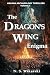 The Dragon's Wing Enigma (Arkana Archaeology Mystery Thriller Series Book 3)