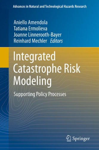 Integrated Catastrophe Risk Modeling: Supporting Policy Processes (Advances in Natural and Technological Hazards Research Book 32) by [Aniello Amendola, Tatiana Ermolieva, Joanne Linnerooth-Bayer, Reinhard Mechler]