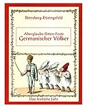  Aberglaube, Sitten, Feste Germanischer Völker. Das festliche Jahr