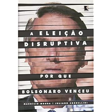 Capa do livro A eleição disruptiva: Por que Bolsonaro venceu