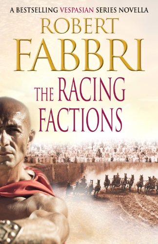 The Racing Factions: A Crossroads Brotherhood Novella from the bestselling author of the VESPASIAN series (English Edition)