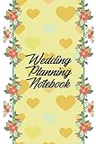 Wedding Planning Notebook: Wedding Planner and Organizer / Wedding Planner Book / Wedding Planner Binder / Wedding Planning and Organizer 2018 / Wedding Planning and Organizer 2019 / Wedding Planner Checklist / Wedding Planning Notebook / Wedding Planning Book for Brides