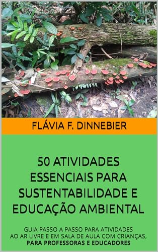 50 Atividades Essenciais para Sustentabilidade e Educação Ambient...
