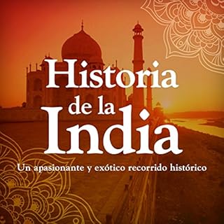 Historia de la India: Desde la prehistoria hasta la modernida [History of India: From Prehistory to Modernism] Audiolibro Por
