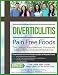 Diverticulitis Pain Free Foods : Diverticulitis Diet For Restored Intestinal Health: Diverticulitis Diet Program, Recipe Book (200+) recipes, Meal Plans, and 50 Essenti