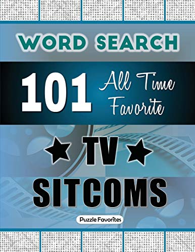 All Time Favorite TV Sitcoms Word Search: Featuring 101 Word Find Puzzles (TV Word Search Series)