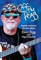 Off the Pegg: bespoke memories of a bass player 1999678702 Book Cover
