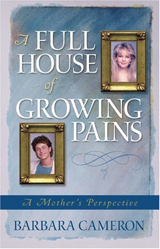 Amazon.com: A Full House of Growing Pains: A Mother's Perspective: 9780974930084: Cameron ...
