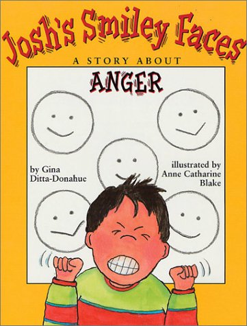 Josh's Smiley Faces: A Story About Anger: Amazon.co.uk: Ditta-Donahue ...