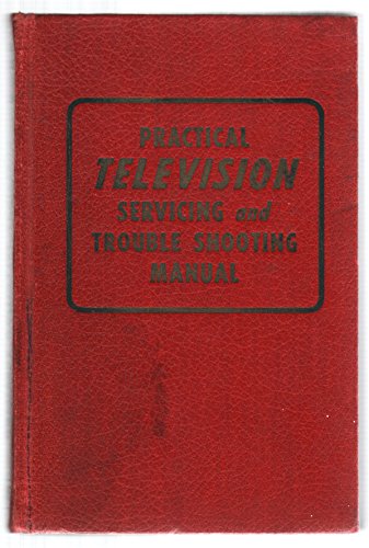 Practical Television Servicing and Trouble Shoo... B0011VU7W8 Book Cover