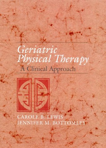 Geriatric Physical Therapy: A Clinical Approach