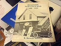 Roadside New England, 1900-1955: A photographic postcard record of the Eastern Illustrating & Publishing Company of Belfast, Maine B0006E9PXS Book Cover