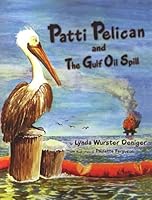 Patti Pelican and the Gulf Oil Spill 0983174407 Book Cover