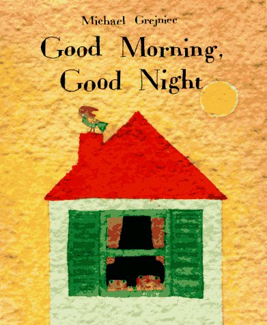 Good Morning, Good Night B005IV1EB0 Book Cover