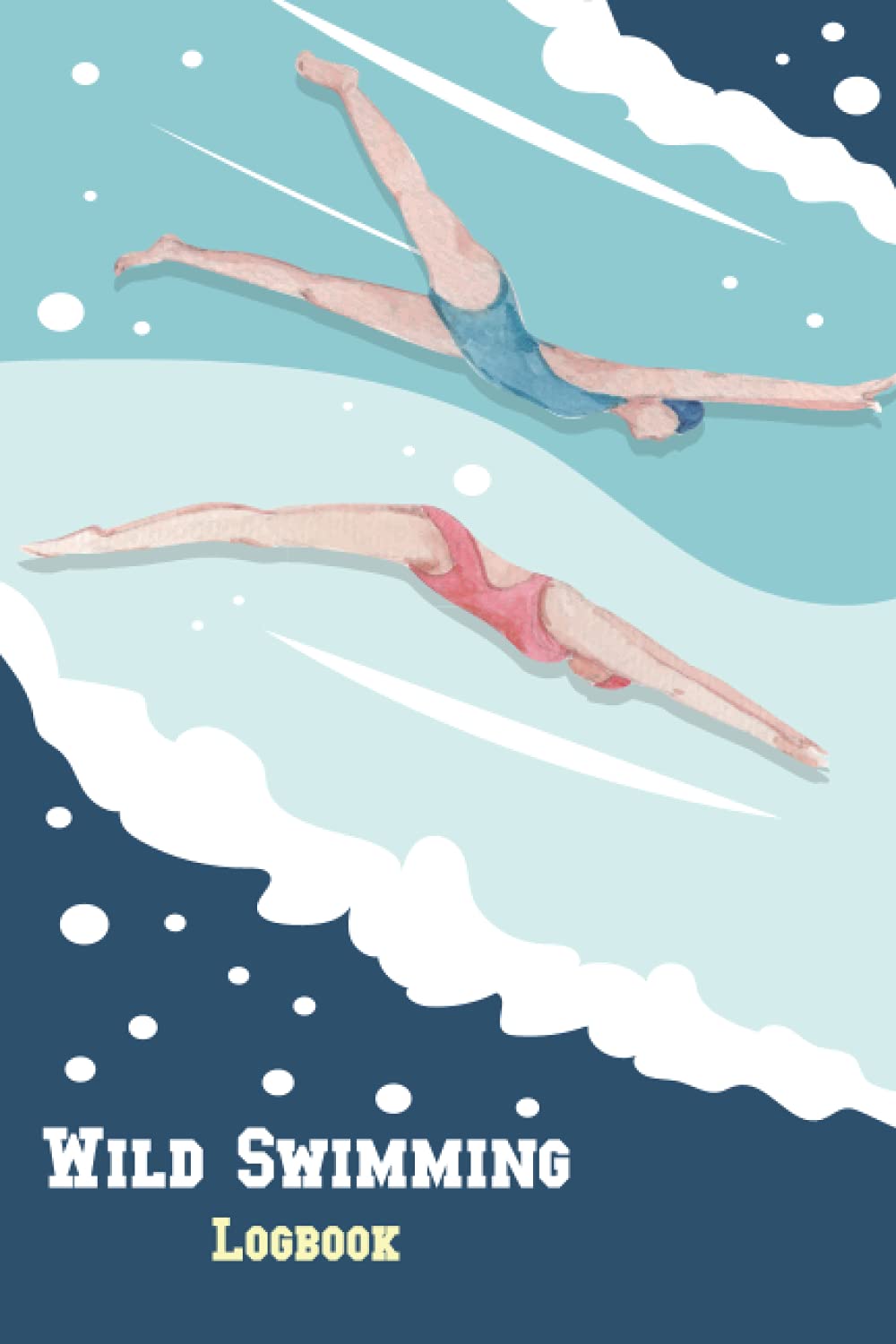 Wild Swimming Logbook: Wild Swim Journal for Cold Water Swimmers | Swimming In Nature Log Book