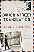 The Baker Street Translation: A Mystery (The Baker Street Letters, 3)