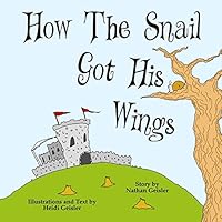 How the Snail Got His Wings 1517042666 Book Cover