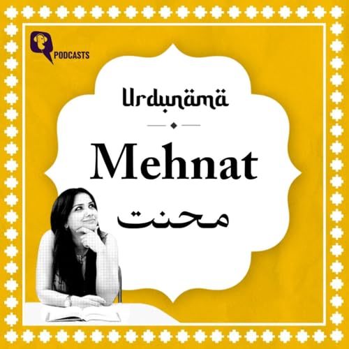 When Hard Work Isn&rsquo;t Enough: Mehnat in Everyday Life and Poetry