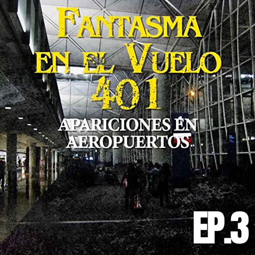 Ep. 3 Fantasma en el Vuelo 401