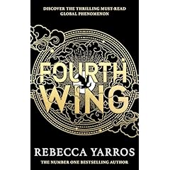 Fourth Wing: DISCOVER THE GLOBAL PHENOMENON THAT EVERYONE CAN'T STOP TALKING ABOUT!: Discover the instant Sunday Times and number one global bestselling phenomenon!* (The Empyrean)