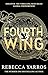 Produktbild Fourth Wing: DISCOVER THE GLOBAL PHENOMENON THAT EVERYONE CAN'T STOP TALKING ABOUT! (The Empyrean)