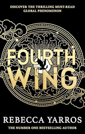Fourth Wing: DISCOVER THE GLOBAL PHENOMENON THAT EVERYONE CAN'T STOP TALKING ABOUT!: Discover the instant Sunday Times and number one global bestselling phenomenon!* (The Empyrean)