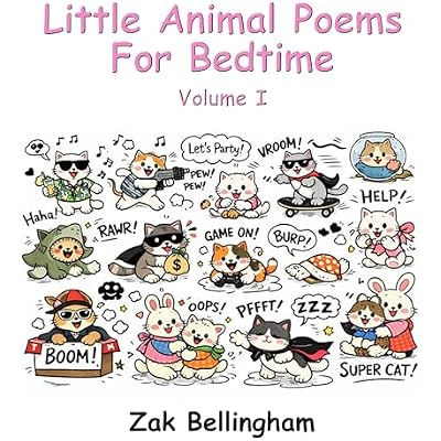 Little Animal Poems For Bedtime Volume I: Strange little poems to help you sleep