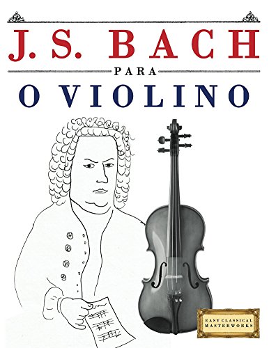 J. S. Bach para o Violino: 10 peças fáciles para o Violino livro ...