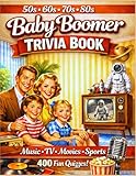 Baby Boomer Trivia Book: 400 Nostalgic Questions from the 1950s, 1960s, 1970s & 1980s | Large Print Multiple-Choice Quiz for Memory & Brain Health | Perfect Gift for Seniors, Adults & Retirees