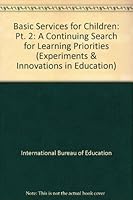 Basic Services for Children: Pt. 2: A Continuing Search for Learning Priorities 9231016091 Book Cover