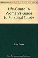 Life-Guard: A Woman's Guide to Personal Safety 0962537934 Book Cover