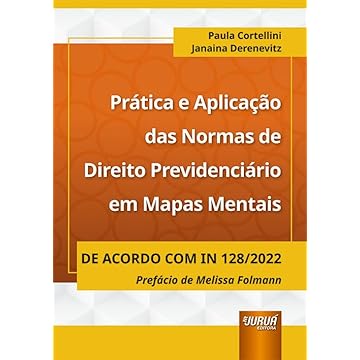 Capa do livro Prática e Aplicação das Normas de Direito Previdenciário em Mapas Mentais - De acordo com IN 128/2022