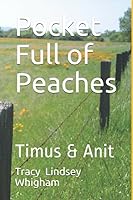 Pocket Full of Peaches : The Story of Timus and Anit 1707279586 Book Cover