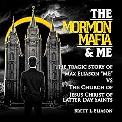 The Mormon Mafia & "Me" Audiolibro Por Brett L Eliason arte de portada