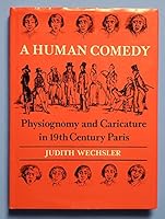 A Human Comedy: Physiognomy and Caricature in 19th Century Paris 0226877701 Book Cover