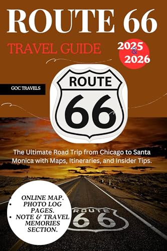 Route 66 Travel Guide 2025-2026: The Ultimate Road Trip from Chicago to Santa Monica with Map, Itineraries, Photo log page and Insider Tips. (The GOC TRAVELS Guidebook Series 9)