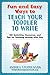 Fun and Easy Ways to Teach Your Toddler to Write: 135+ Activities, Resources, and Tips for Teaching Writing with Play