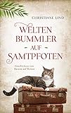  Weltenbummler auf Samtpfoten: Geschichten von Katzen auf Reisen