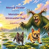 Mary & Dexter and the Monster of Stinkwater Bog (Fairytail Adventures) (English Edition)...