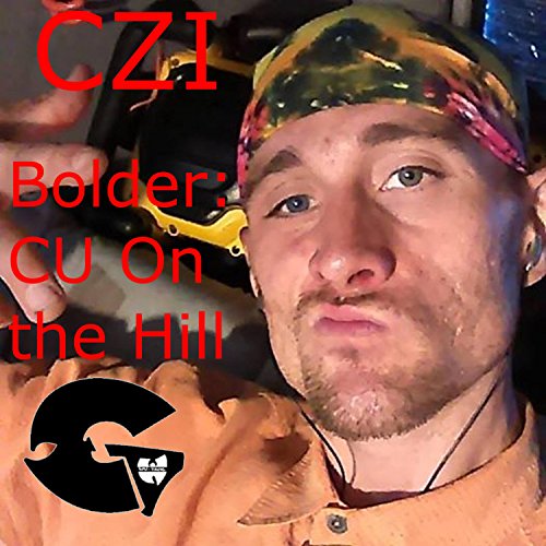 Bolder: CU on the Hill [Explicit]