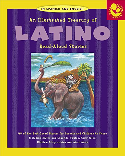 Illustrated Treasury of Latino Read-Aloud Stories: 40 of the Best-Loved Stories for Parents and Children to Share